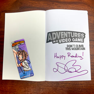Adventures in a Video Game: Don't Climb This Mountain (Signed Edition)