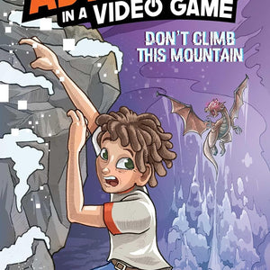 Adventures in a Video Game: Don't Climb This Mountain